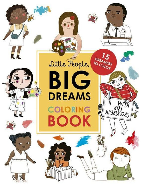 Little People, Big Dreams Coloring Book: Dreamers to Color